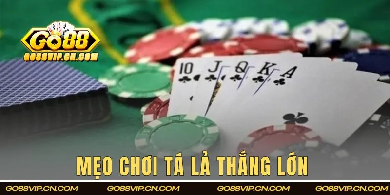 Mẹo chơi tá lả thắng lớn