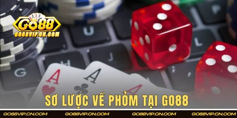 Sơ lược về Phỏm tại Go88